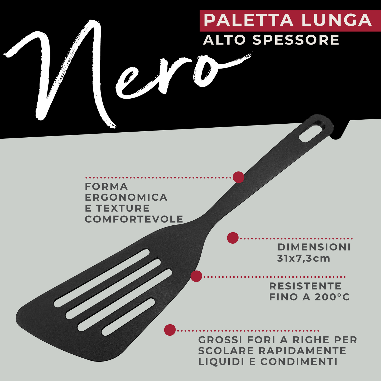 Paletta forata lunga, Linea Nero