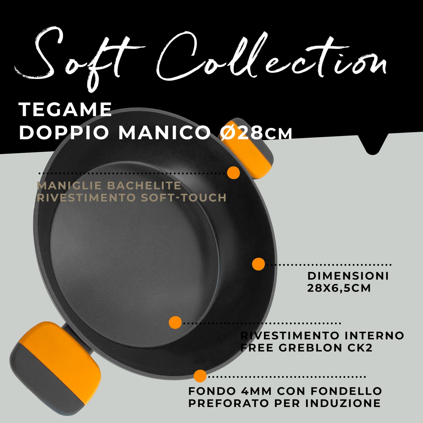 Tegame da 28 cm, Linea Soft Collection